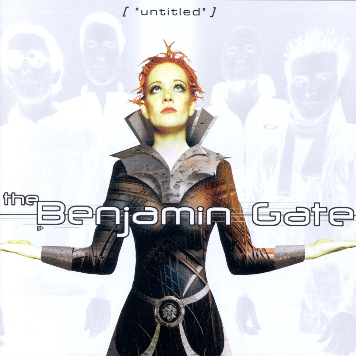 Album Art of The Benjamin Gate's Untitled album - On a white background, in the center is a woman's head with short, bright orange hair and a bit of a yellow color to her skin. She's looking up and her arms are on her sides with her hands pointing out on each side, for a very unnatural look. Her outfit looks fairly computer-generated, with a large metal armor around her shoulders and behind her neck and a slim belt around her waist with a large circular gas mask emblem on the front of the belt. The whole outfit has odd textures on it, also giving it an unnatural look. On the white background, printed in shades of light grey and white is the four other members of the band in inverted colors, so their clothes are white and their faces are dark. Printed over the middle is the band's name in large white letters with black outline. At the very top, printed in square brackets and quotes is the album title in small, black text.
