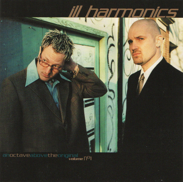 Album Art of Ill Harmonics's An Octave Above The Original album - On the top and bottom is a black background, and the middle is a color photo of two young, white men, one with fairly short hair with frosted tips and glasses, the other is bald with a bit of facial hair. Both are wearing suits and the bald one is wearing a tie. Both are looking to the left of the camera. Behind them is a few different walls, some with graffiti on them. Above the photo, in brown italics is the group's name.</body></html>