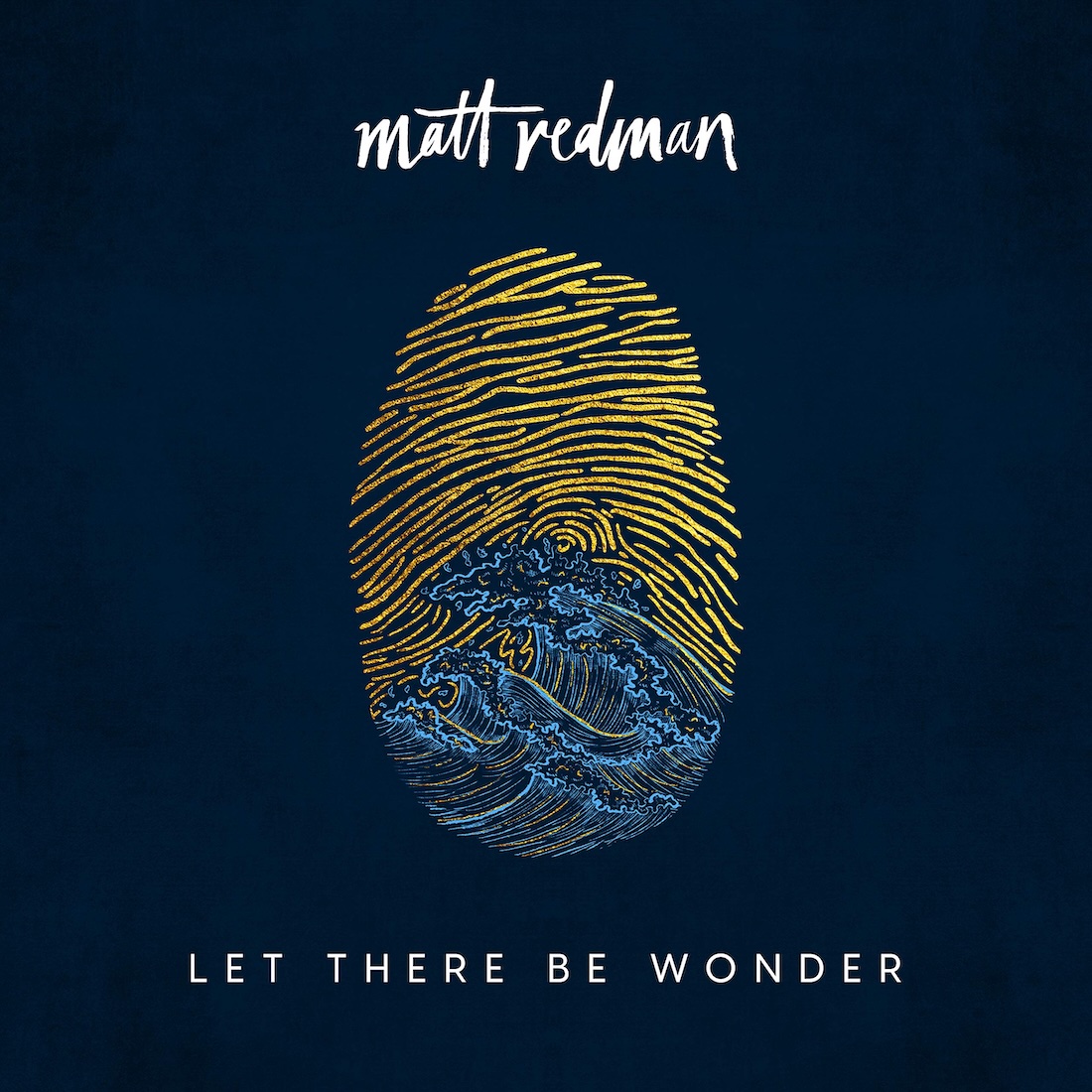 Album Art of Matt Redman's Let There Be Wonder album - On a dark blue background, an illustration of what looks like a fingerprint is in the middle. Upon closer inspection, it is a graphic where the top part looks somewhat like a fingerprint printed in gold, with mostly horizontal lines. We can see that a bit below the center these gold lines do circle, making it out to be a sky of gold with the sun just over the horizon. And below the sun, large ocean waves of blue and gold are crashing.</body></html>