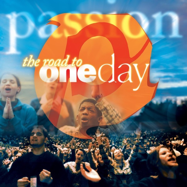 Album Art of Passion's The Road To OneDay album - At the bottom, a photo of a large crowd of young people, mosdtly with their eyes closed, heads looking up, and some with hands raised in the air. In the middle, semi-transparent, is a few more people with hands clasped together prayerfully or with hands raised, and they look like they're singing. The picture at the bottom continues to be the background, with a woods and the blue sky stretching across the album cover.</body></html>