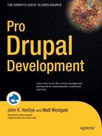 Pro Drupal Development by John VanDyk and Matt Westgate